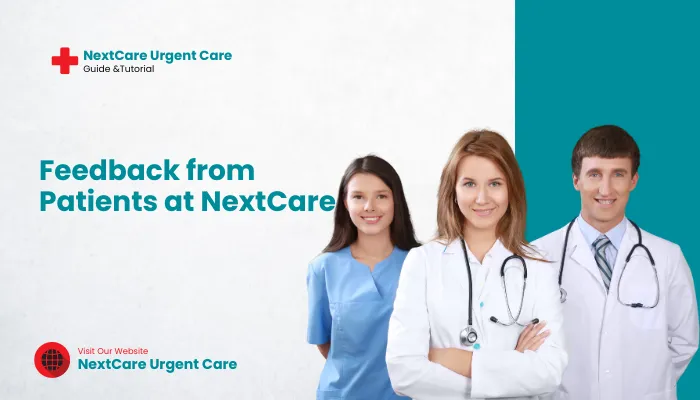 Feedback from Patients at NextCare