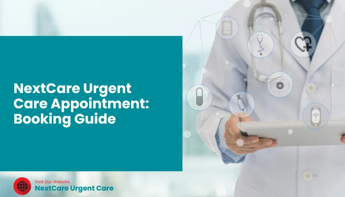 NextCare Urgent Care Appointment: Booking Guide