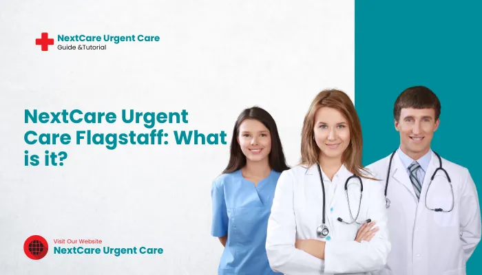 NextCare Urgent Care Flagstaff: What is it?