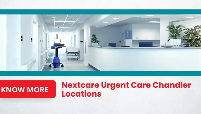 Nextcare Urgent Care Chandler Locations