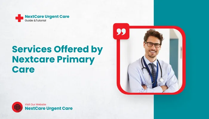 Services Offered by Nextcare Primary Care